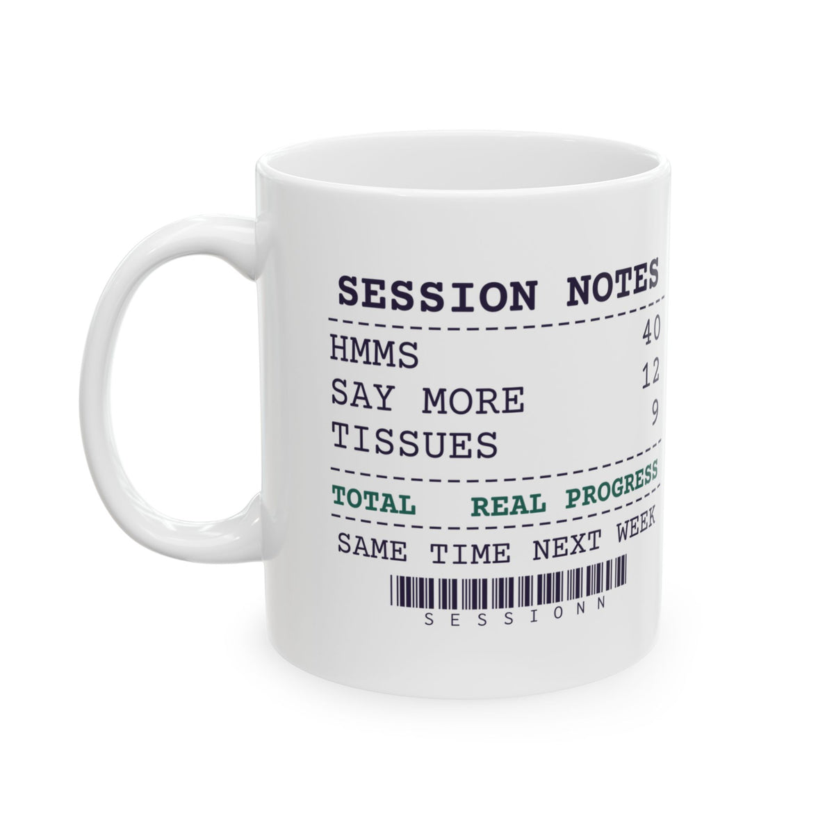 Funny Therapist Coffee Mug Forty Hmms Real Progress Receipt