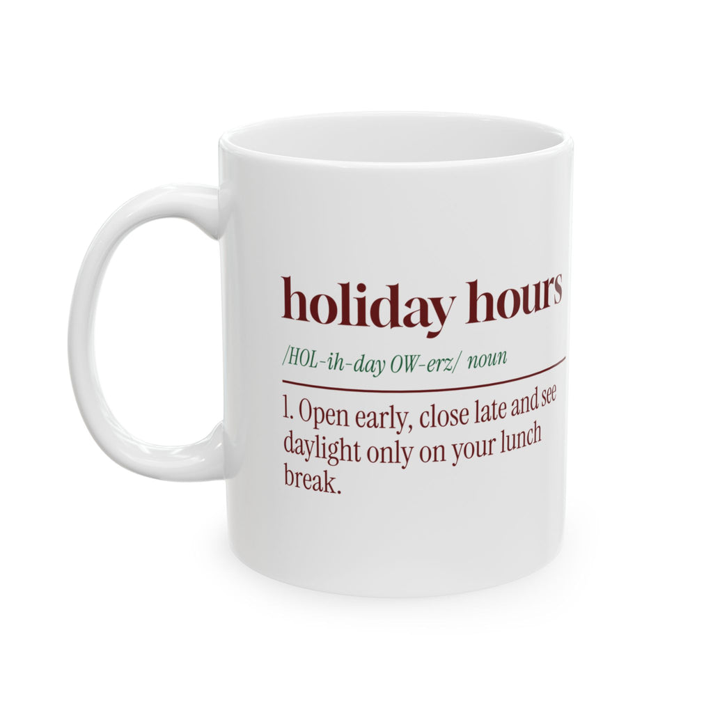 Funny Christmas Retail Coffee Mug Holiday Hours Dictionary Definition
