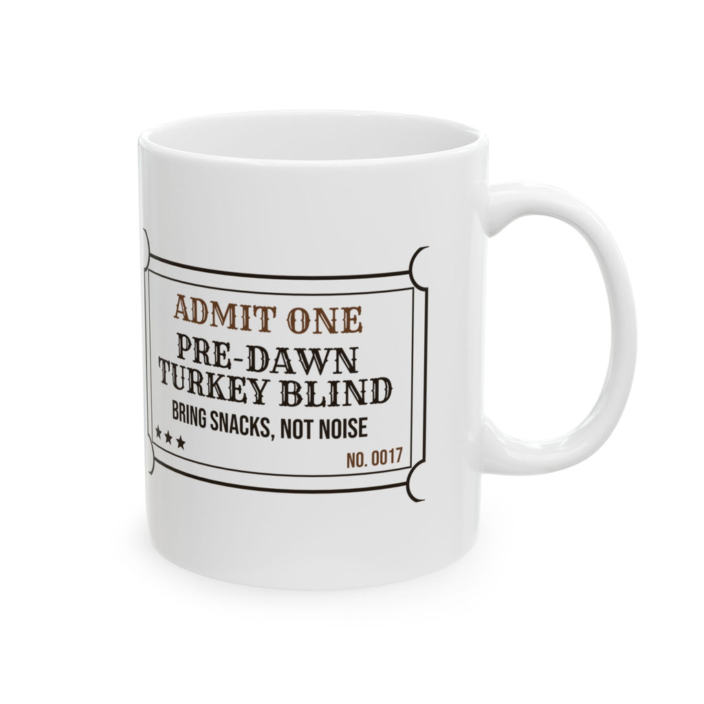 Hunting Coffee Mug Admit One Pre-Dawn Turkey Blind