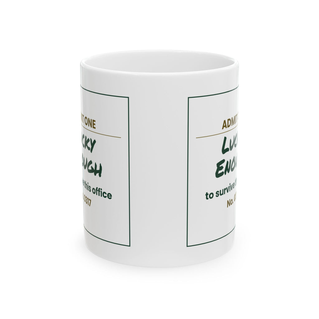 Lucky Enough to Survive This Office Mug