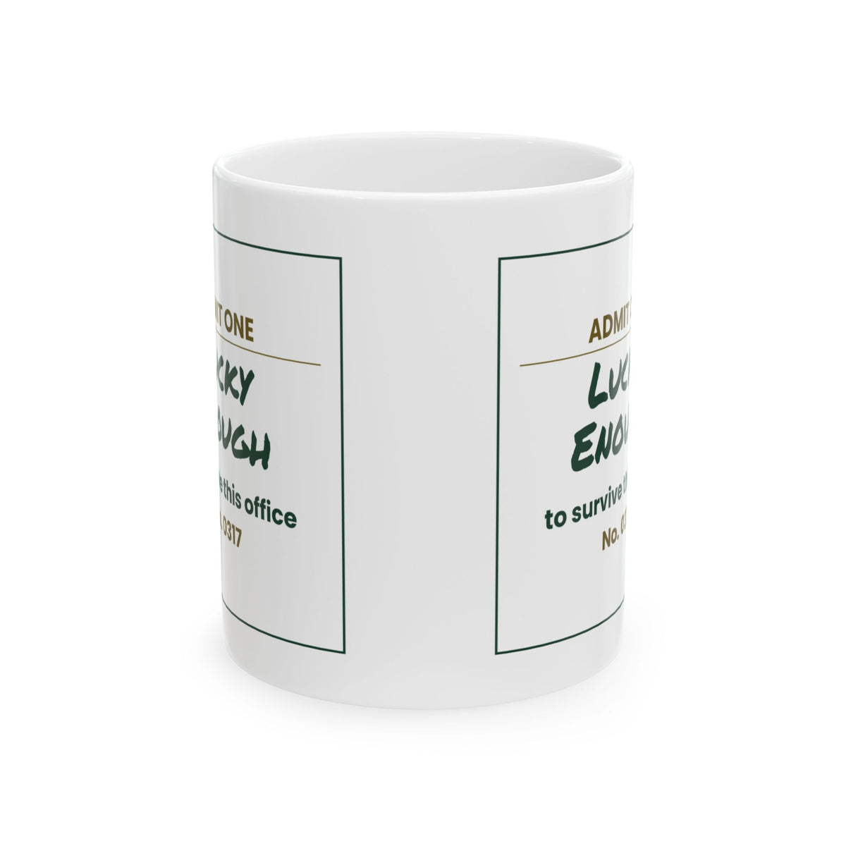 Lucky Enough to Survive This Office Mug