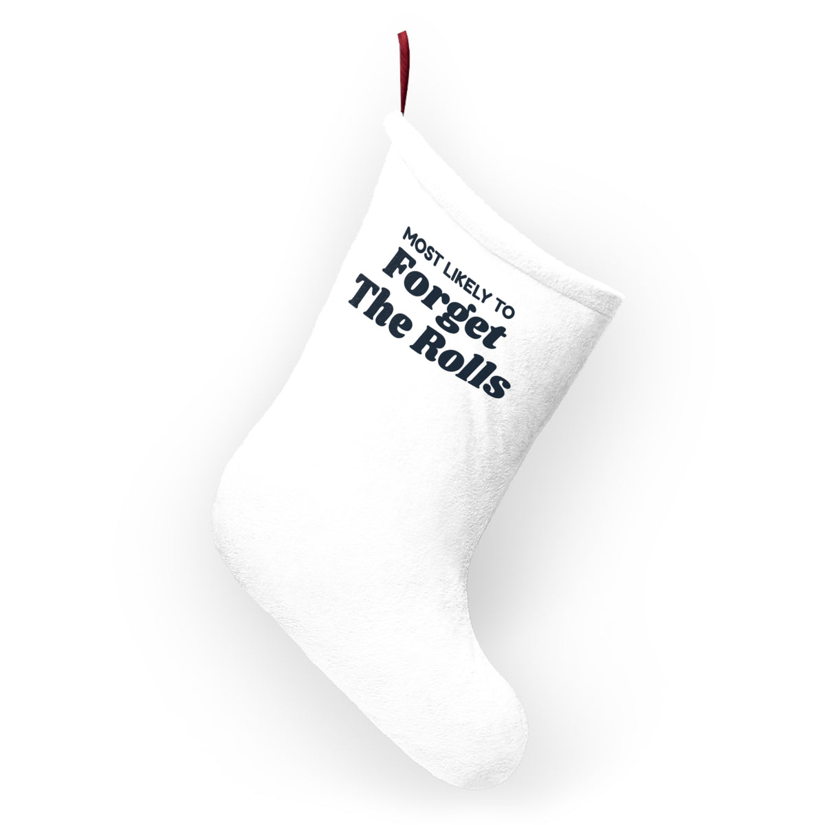 Funny Christmas Family Christmas Stocking Most Likely To Forget The Rolls