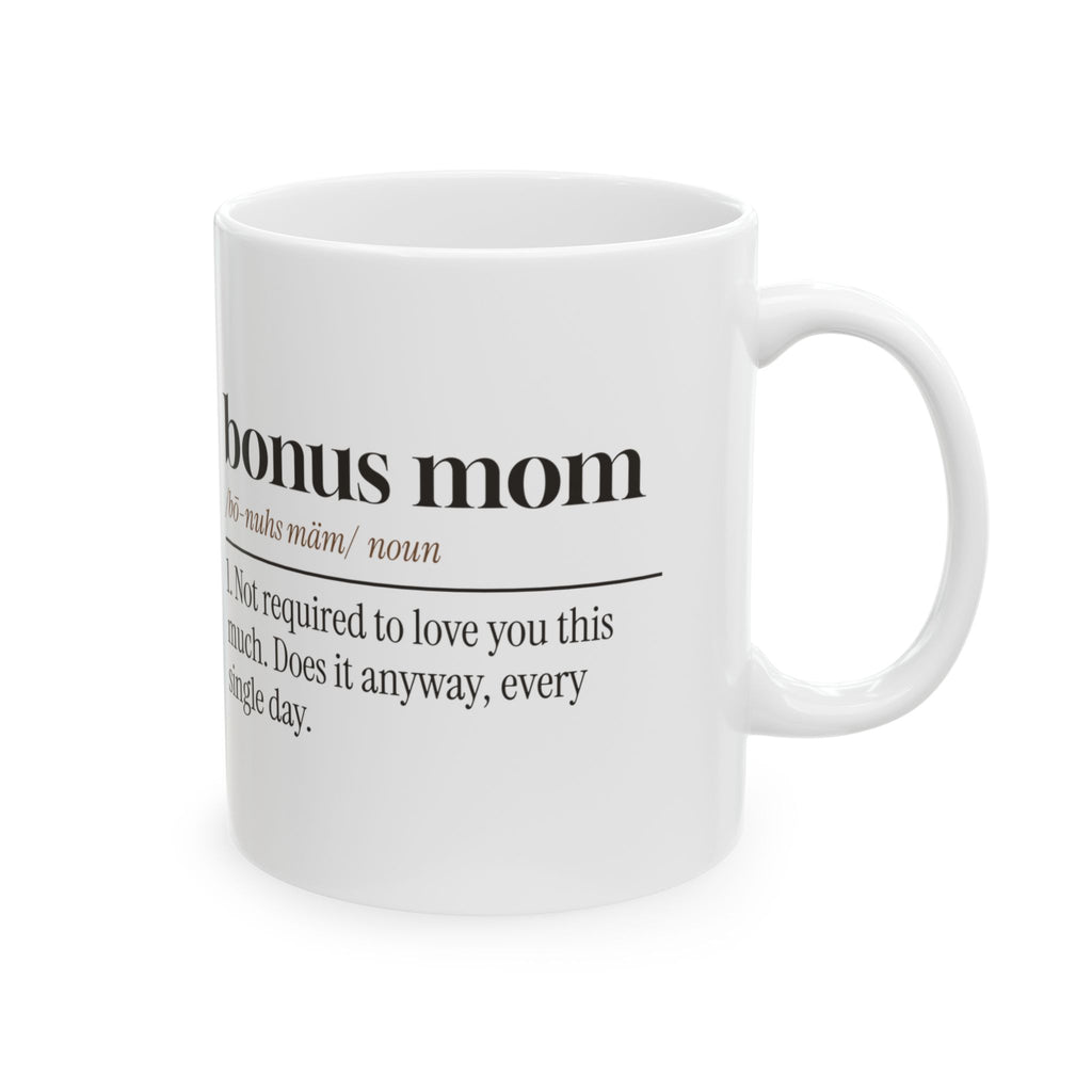 Bonus Mom Coffee Mug Loves You Anyway