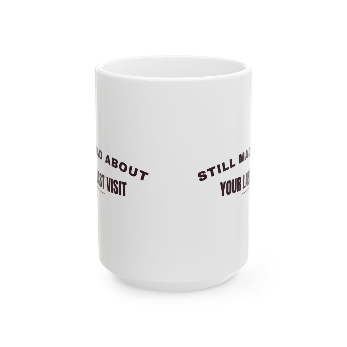 Funny Chihuahua Coffee Mug Still Mad About Your Last Visit