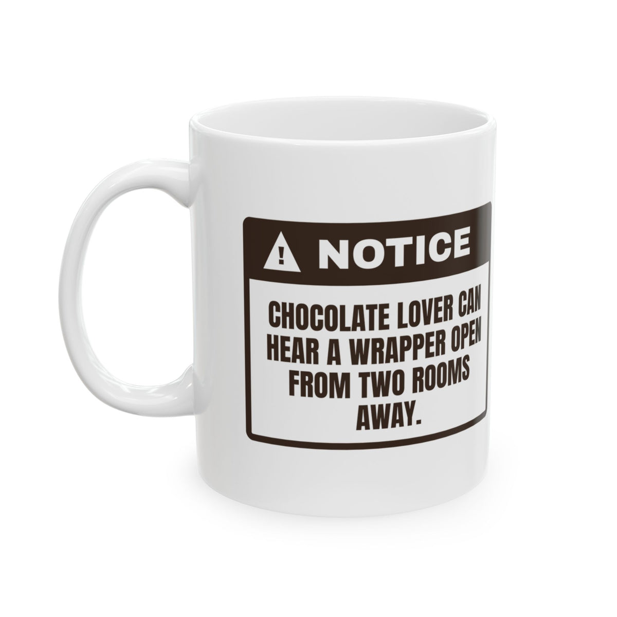 Funny Chocolate Lover Coffee Mug Hears A Wrapper Two Rooms Away