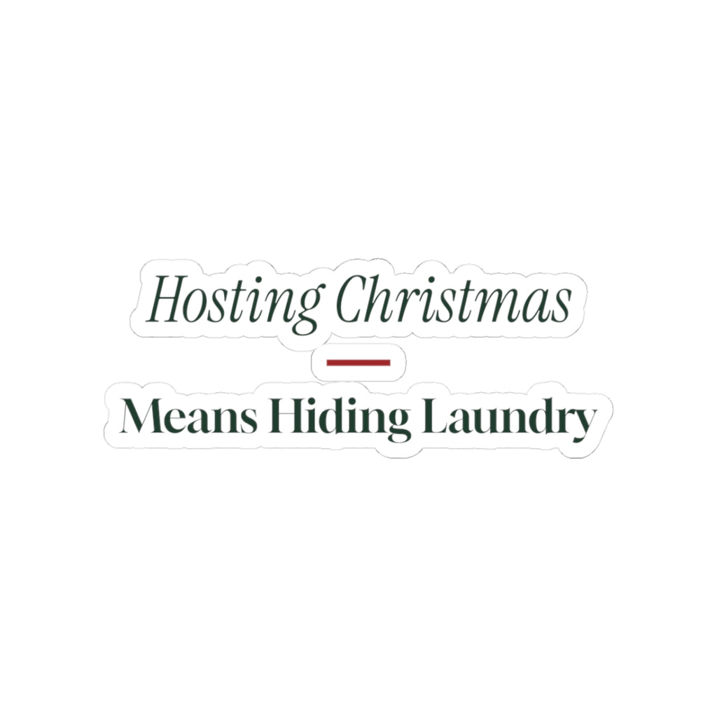Funny Christmas Host Sticker Hosting Christmas Means Hiding Laundry