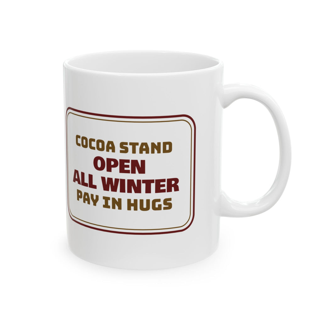 Hot Cocoa Coffee Mug Cocoa Stand Pay In Hugs For Cocoa Lovers
