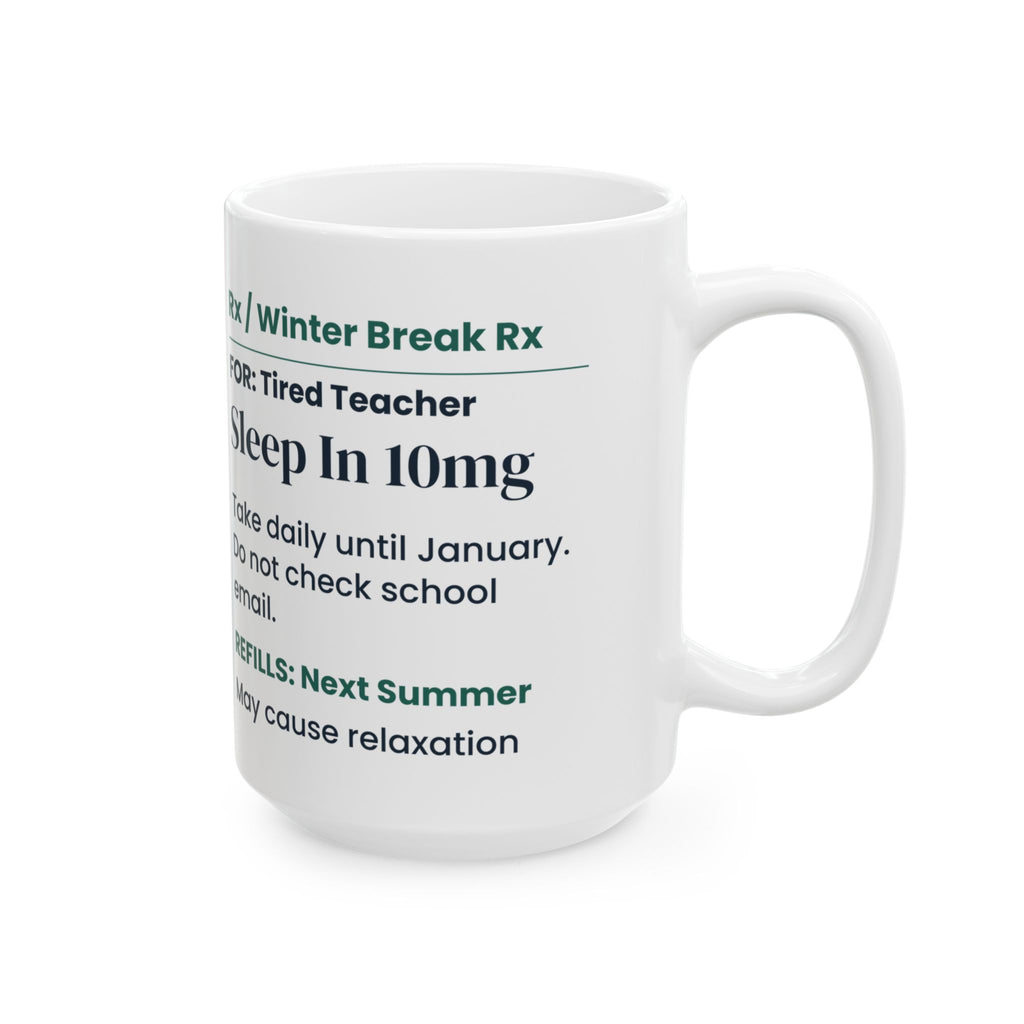 Funny Teacher Christmas Coffee Mug Sleep In 10mg Prescription Label