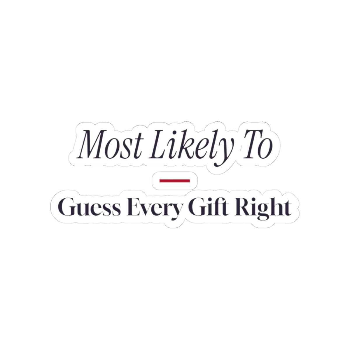 Funny Christmas Sticker Most Likely To Guess Every Gift Right