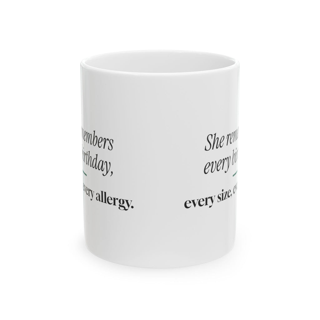 She Remembers Everything Coffee Mug For Wife
