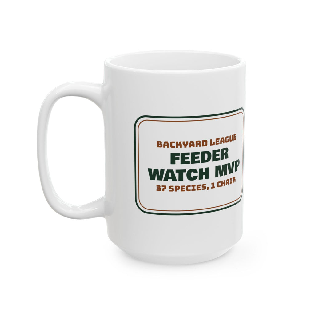 Funny Bird Watching Coffee Mug Feeder Watch MVP For Birders