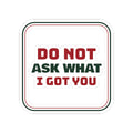 Funny Christmas Shopping Sticker Don't Ask What I Got You Sign