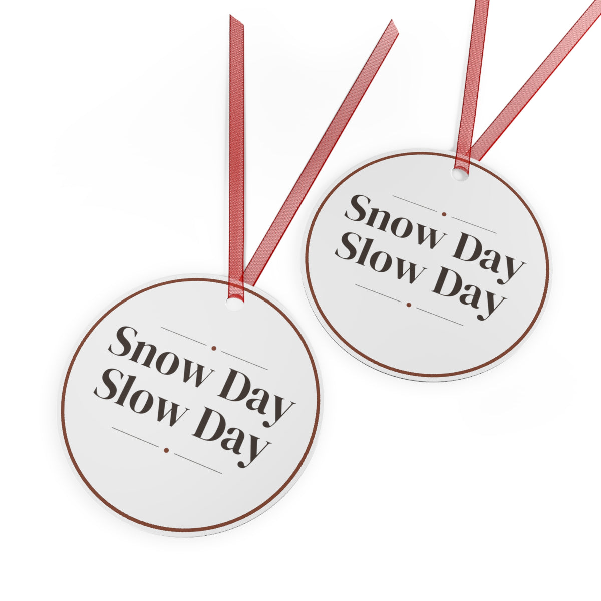 Christmas Ornament Snow Day Slow Day Cozy Winter