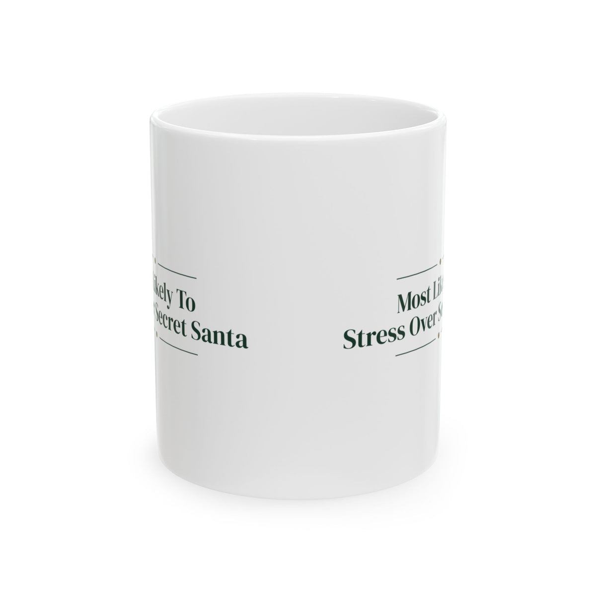 Funny Christmas Coffee Mug Most Likely To Stress Over Secret Santa Family