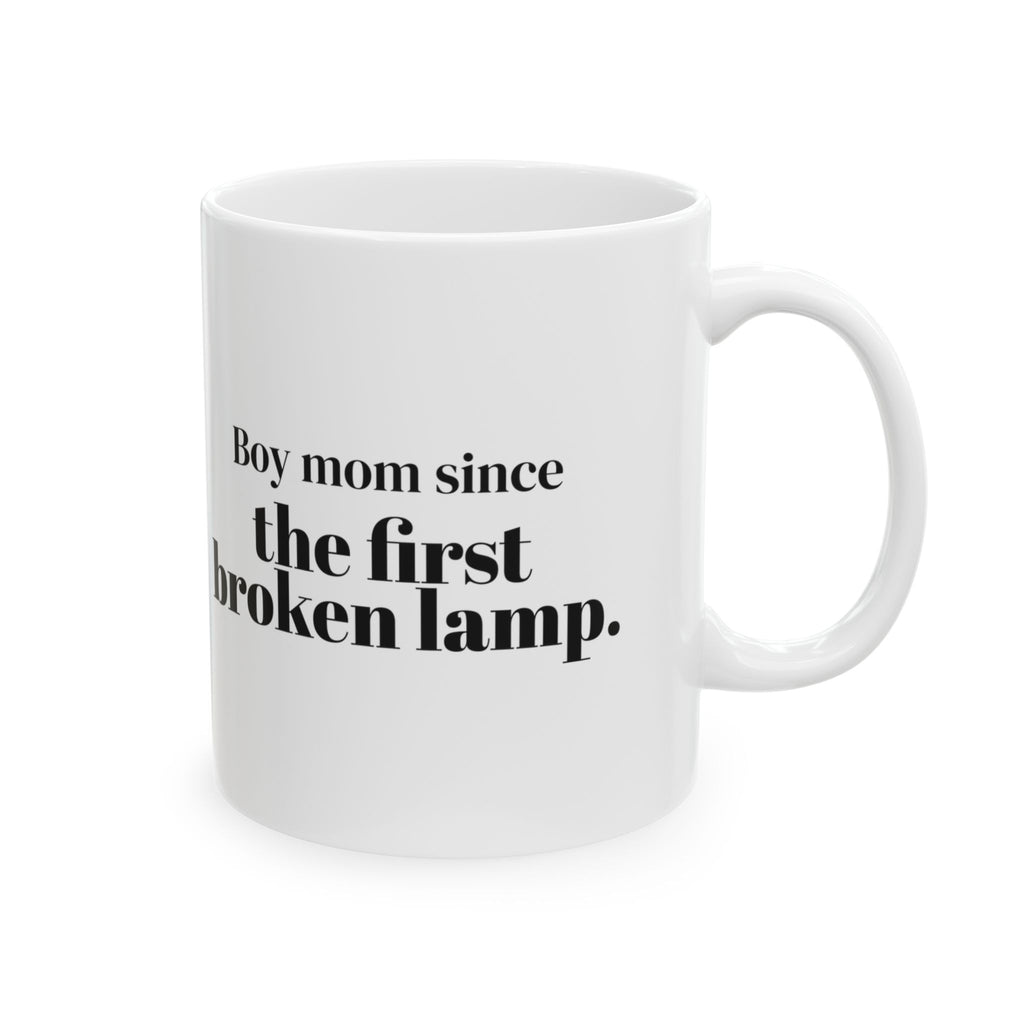 Boy Mom Coffee Mug Since The First Broken Lamp