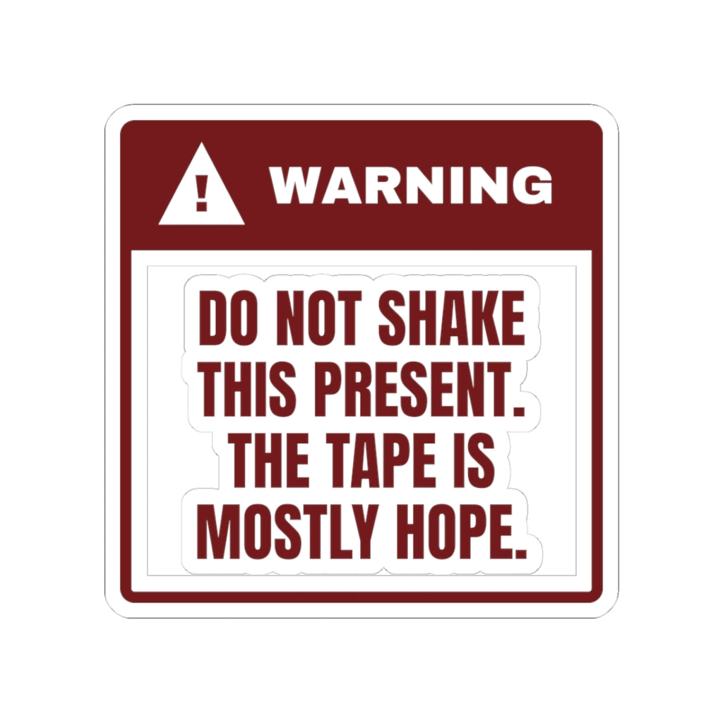 Funny Christmas Sticker Do Not Shake The Tape Is Mostly Hope