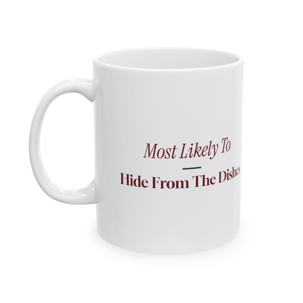 Funny Christmas Family Coffee Mug Most Likely To Hide From The Dishes