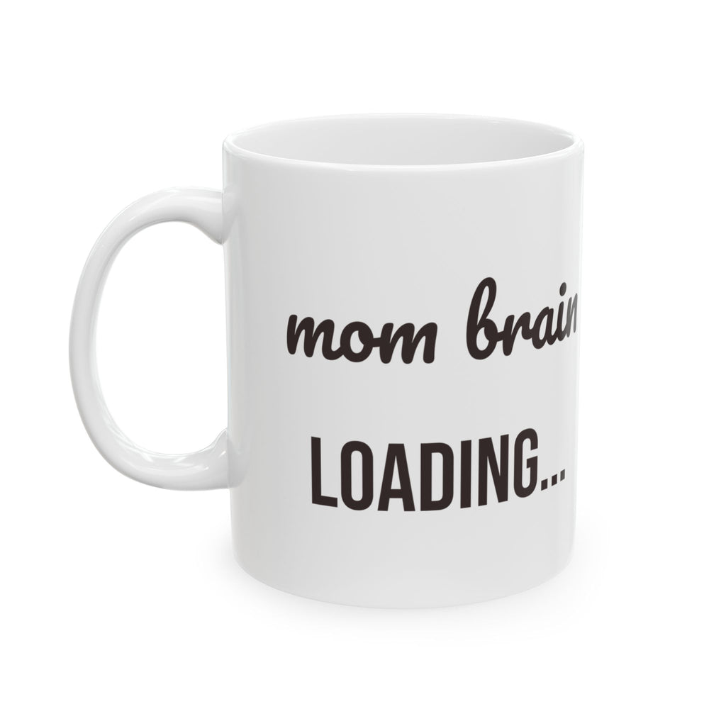 Funny Mom Mug Mom Brain Loading For Mother