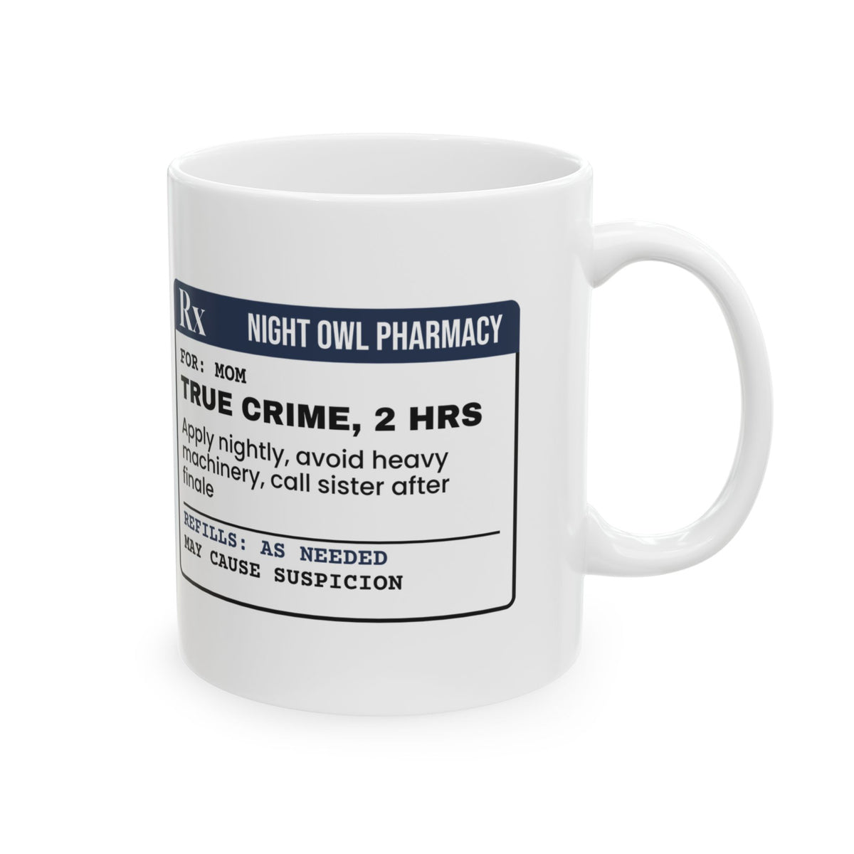 True Crime Coffee Mug Apply Nightly To Mom