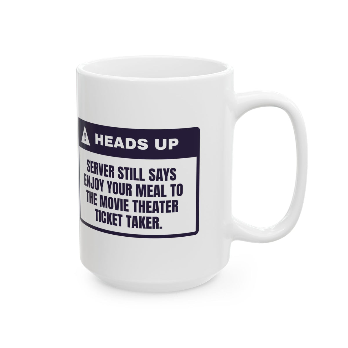 Funny Server Coffee Mug Told The Usher Enjoy Your Meal Warning