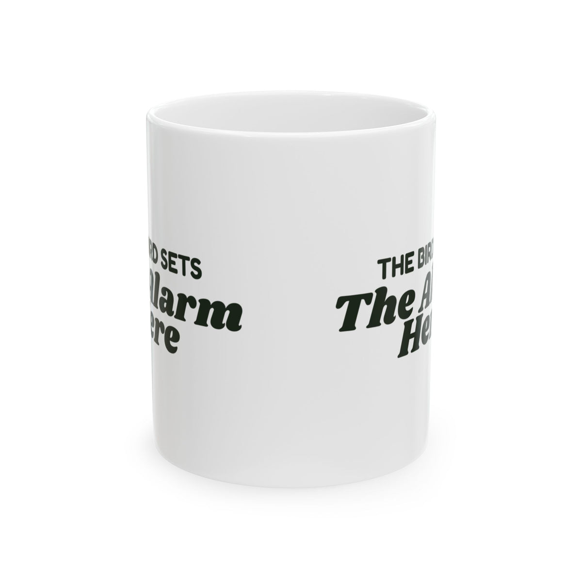 Funny Pet Bird Coffee Mug The Bird Sets The Alarm Here