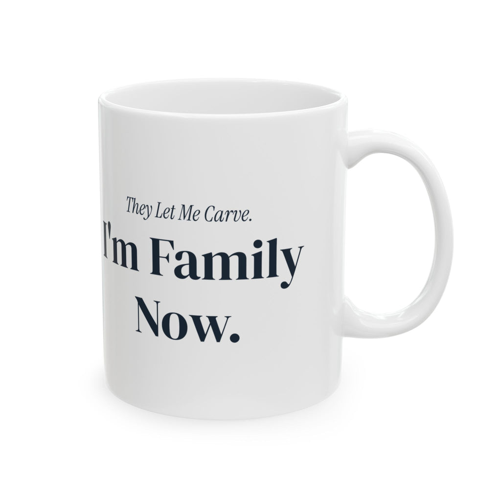 Funny In Law Christmas Coffee Mug They Let Me Carve I'm Family Now
