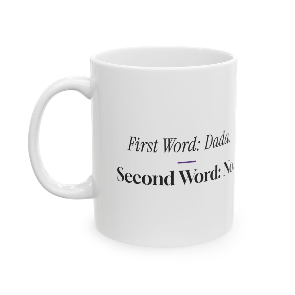 Girl Dad Coffee Mug First Word Dada Second Word No