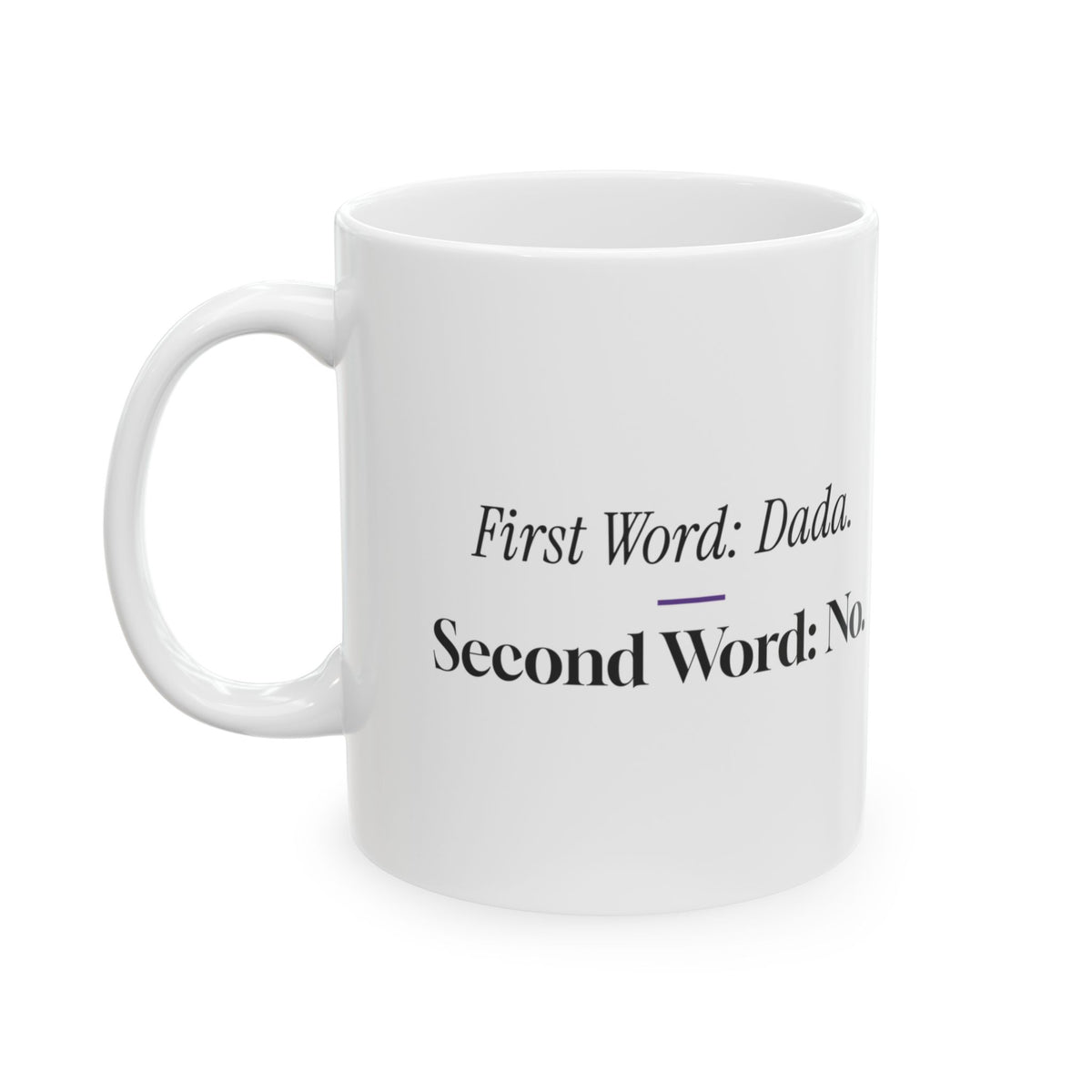 Girl Dad Coffee Mug First Word Dada Second Word No