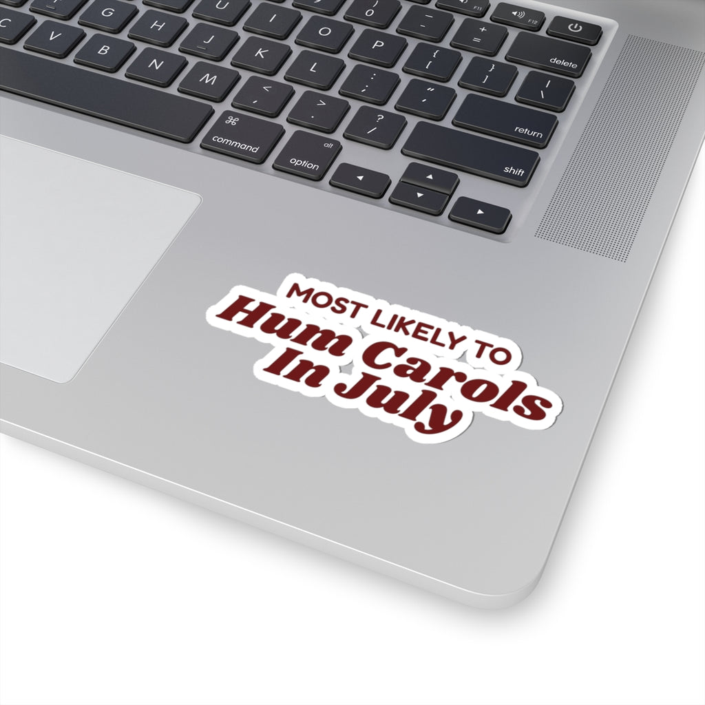 Funny Family Christmas Sticker Most Likely To Hum Carols In July