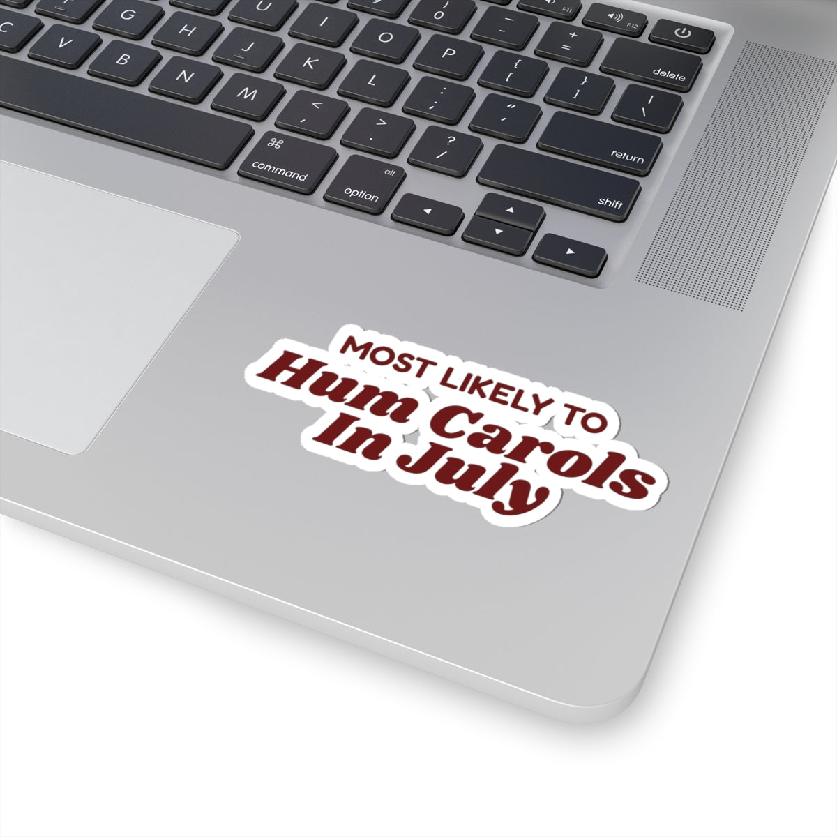 Funny Family Christmas Sticker Most Likely To Hum Carols In July