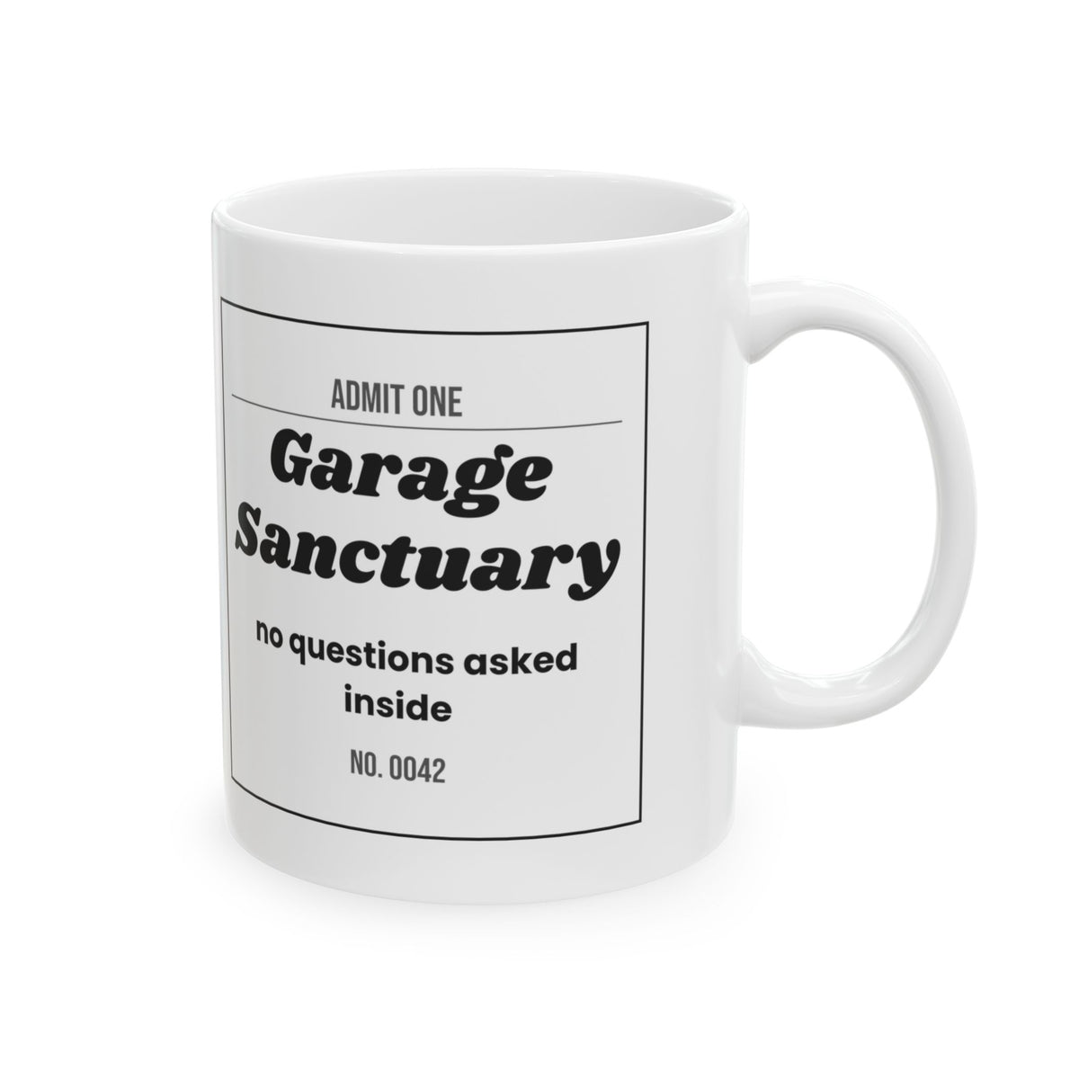 Funny Garage Dad Coffee Mug Garage Sanctuary Ticket For Dad