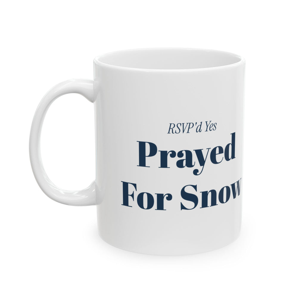 Funny Christmas Coffee Mug RSVPd Yes Prayed For Snow Introvert Party