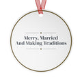 Christmas Ornament Merry Married And Making Traditions Keepsake