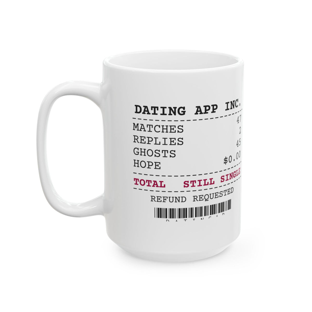 Funny Single Coffee Mug Dating App Receipt 47 Matches For Her Him