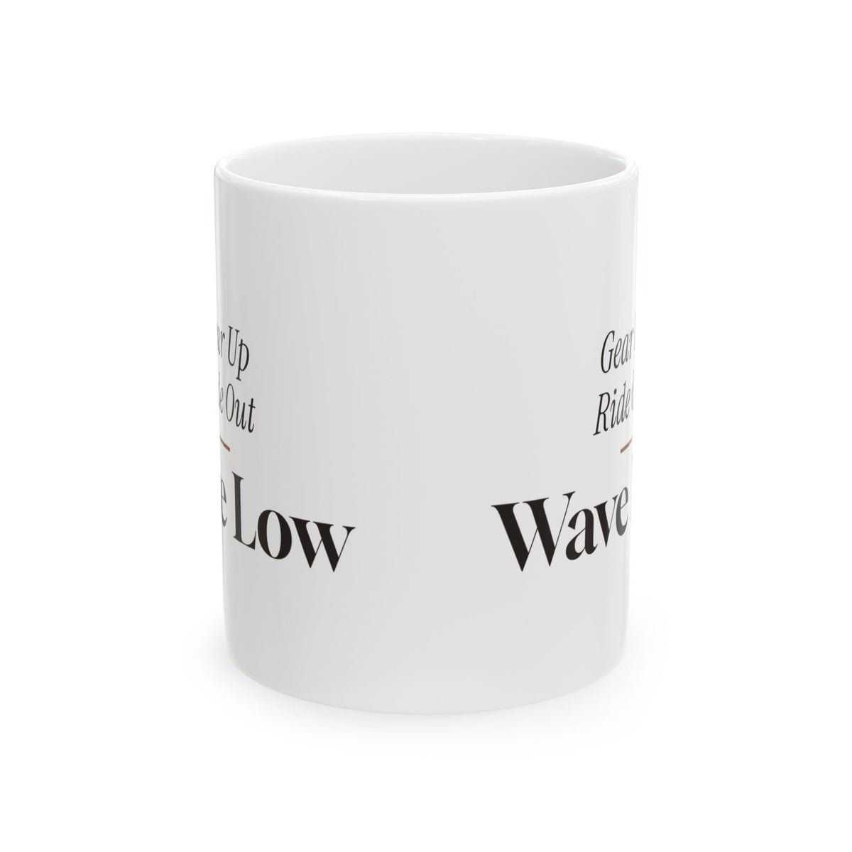 Motorcycle Coffee Mug Gear Up Ride Out Wave Low For Bikers