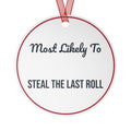 Funny Christmas Ornament Most Likely To Steal The Last Roll