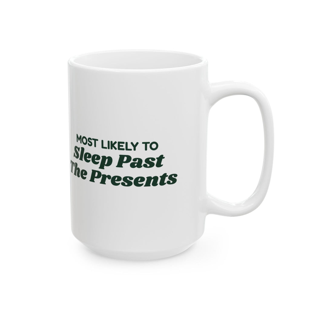 Funny Family Christmas Coffee Mug Most Likely To Sleep Past The Presents