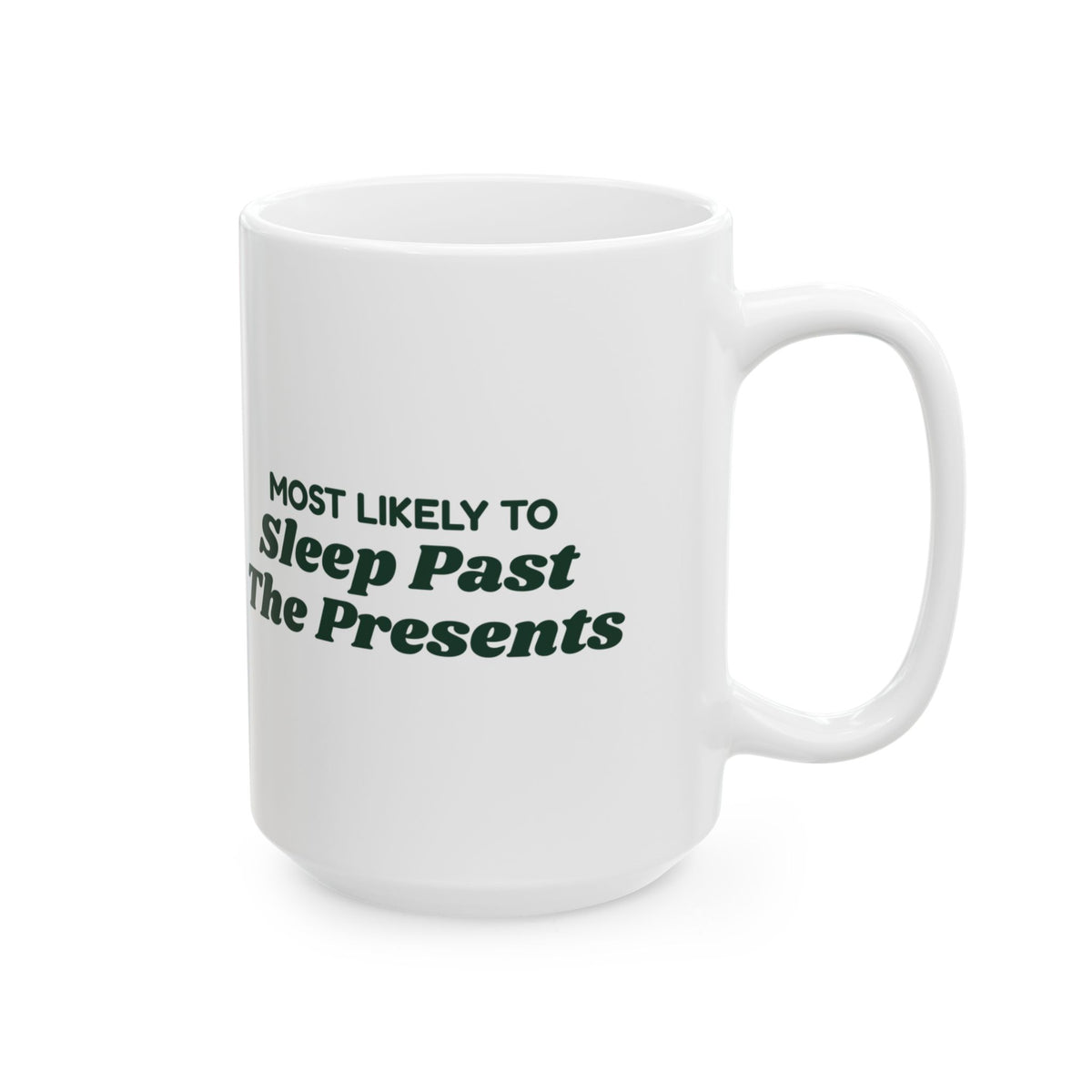 Funny Family Christmas Coffee Mug Most Likely To Sleep Past The Presents