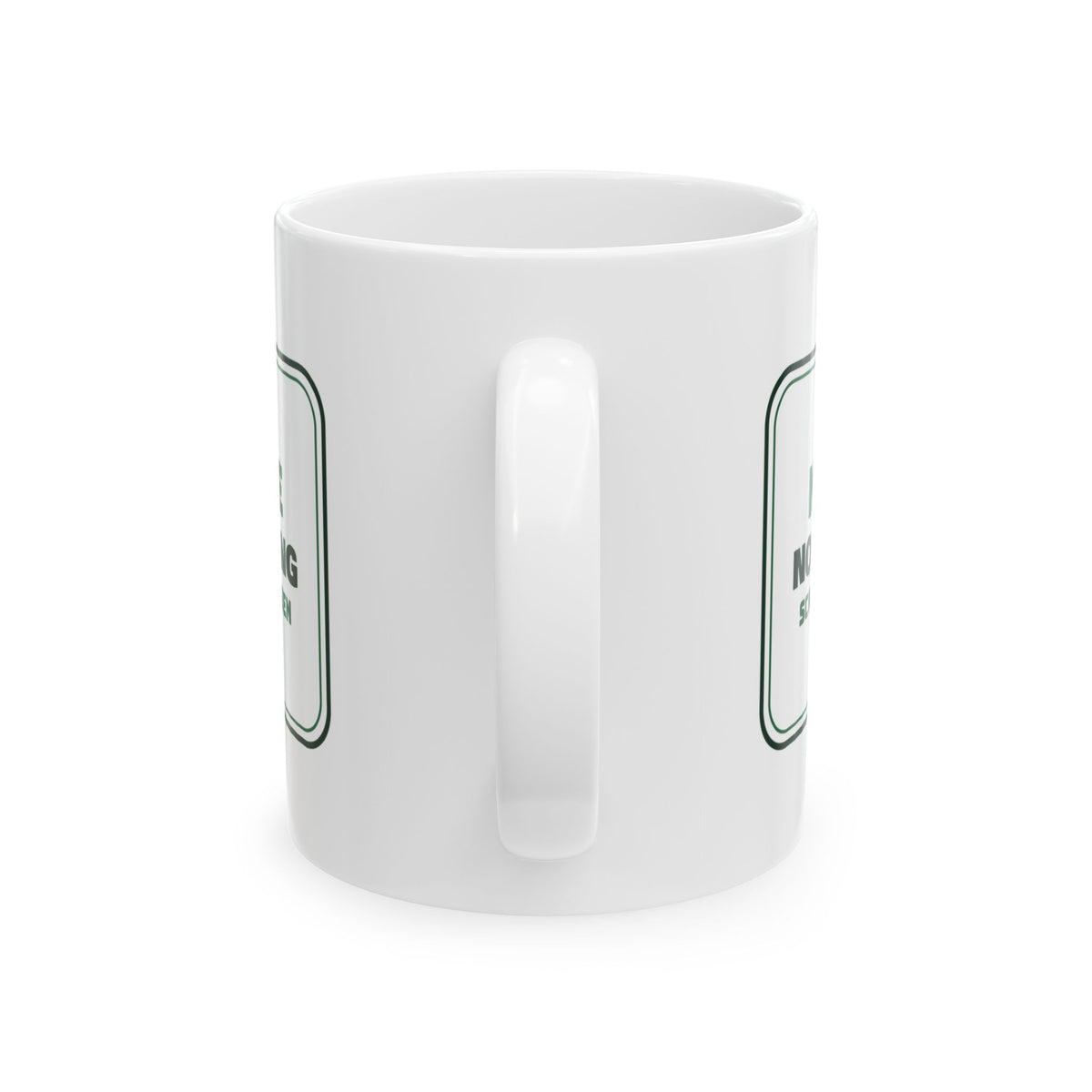 Funny Nurse Mug No Pinching Scrubs Are Green