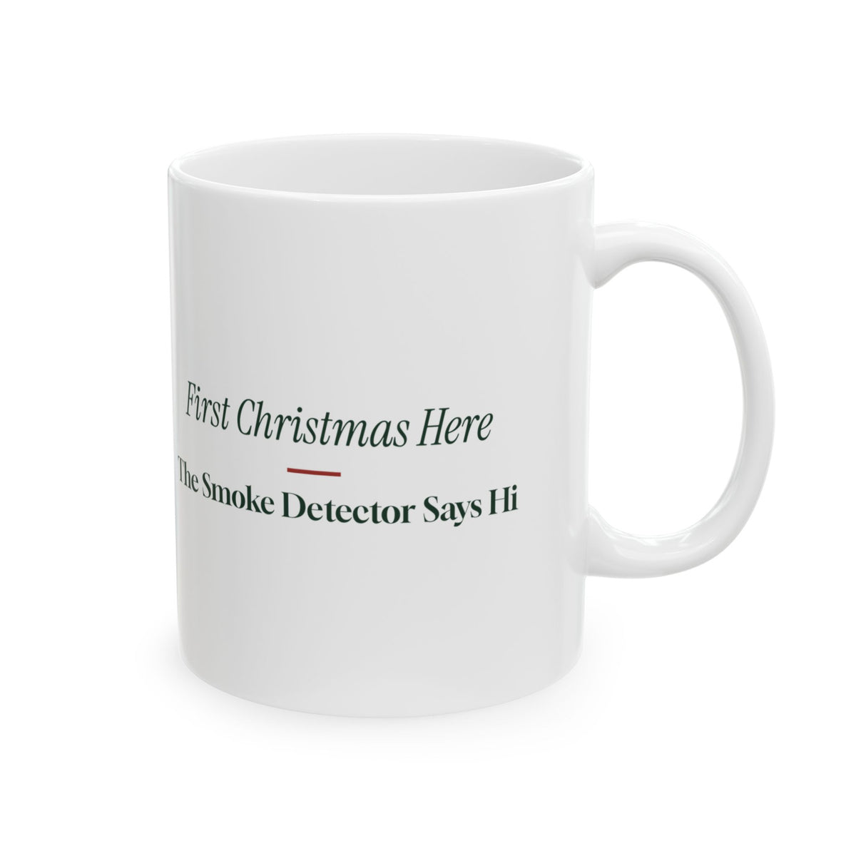 Funny Christmas Coffee Mug First Christmas Here New Home Smoke Detector