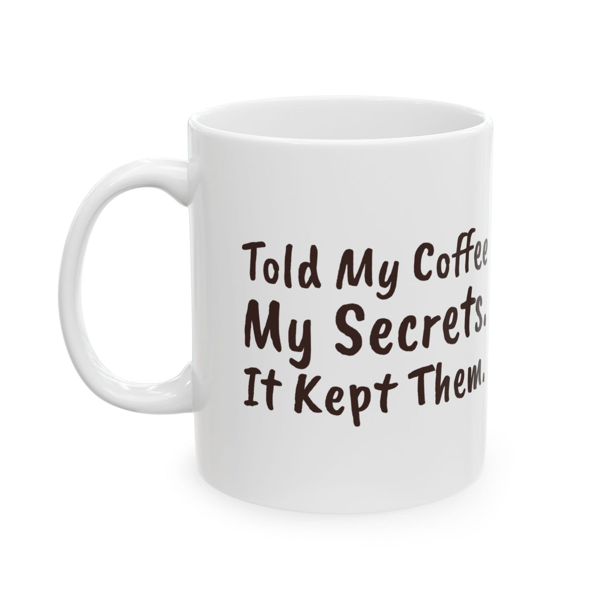 Funny Coffee Mug Told My Coffee My Secrets For Dad