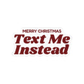 Funny Christmas Sticker Merry Christmas Text Me Instead