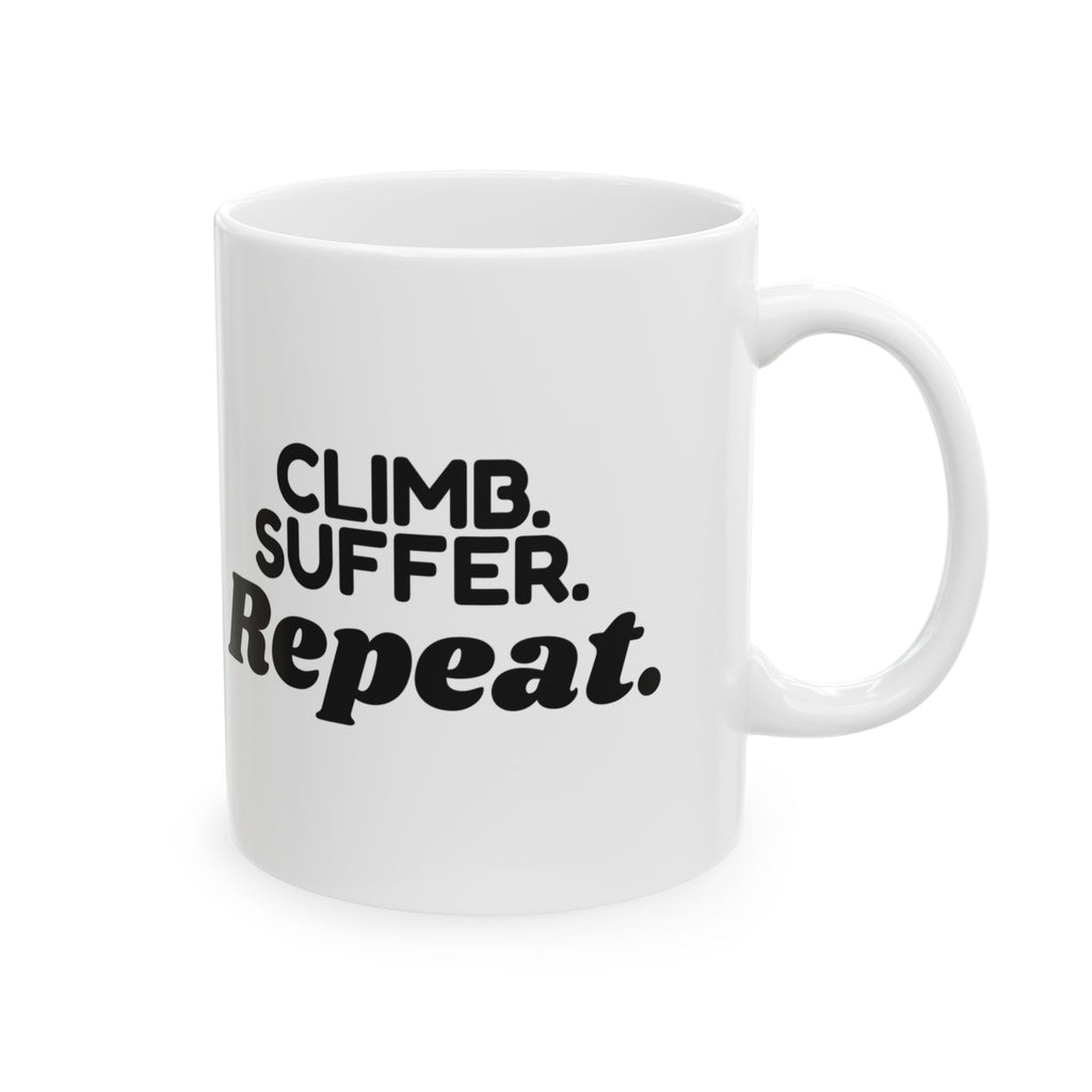 Cycling Coffee Mug Climb Suffer Repeat For Cyclists