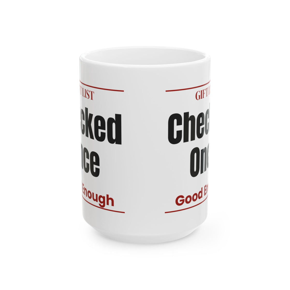 Funny Christmas Coffee Mug Gift List Checked Once Good Enough