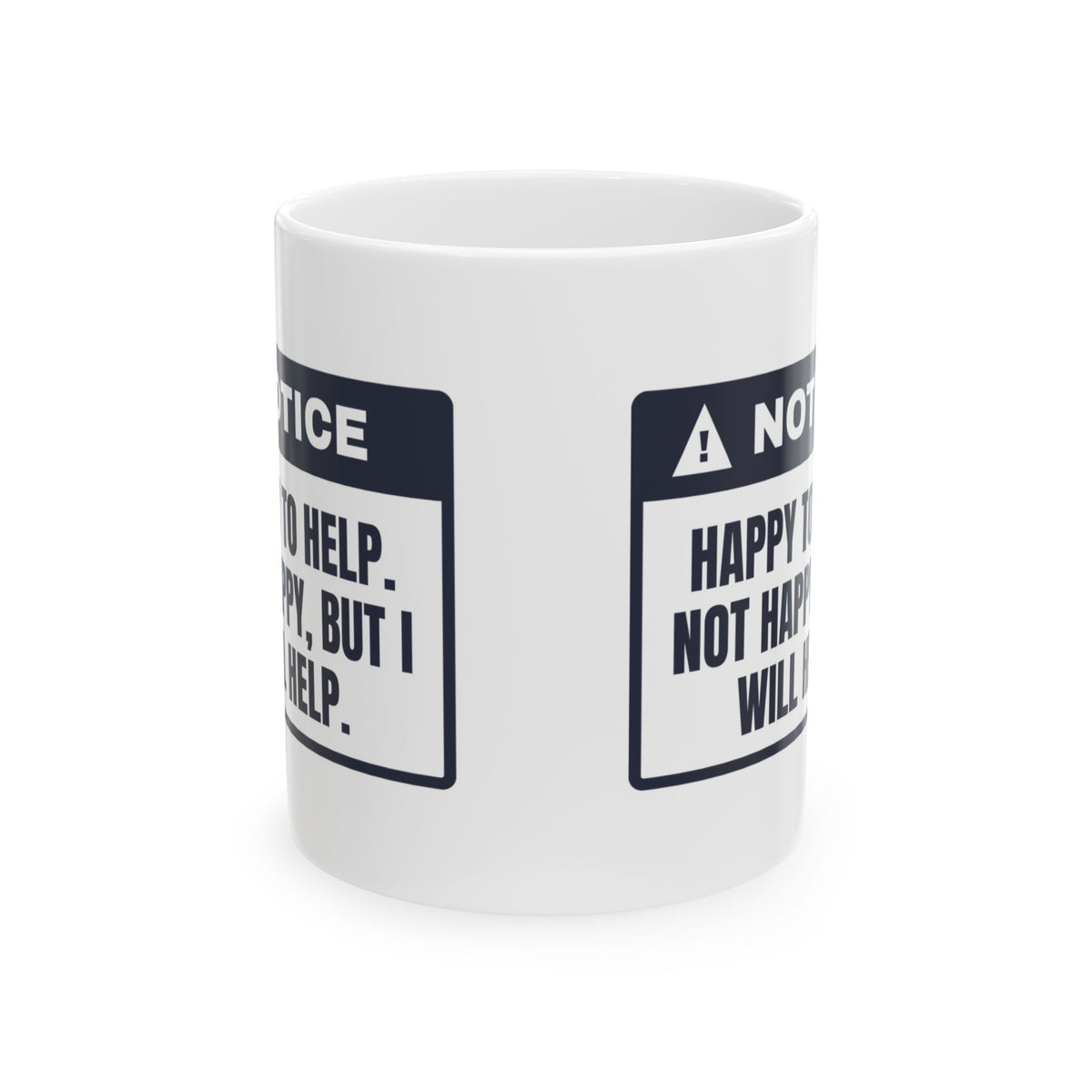 Funny Office Coffee Mug Happy To Help Not Happy Will Help