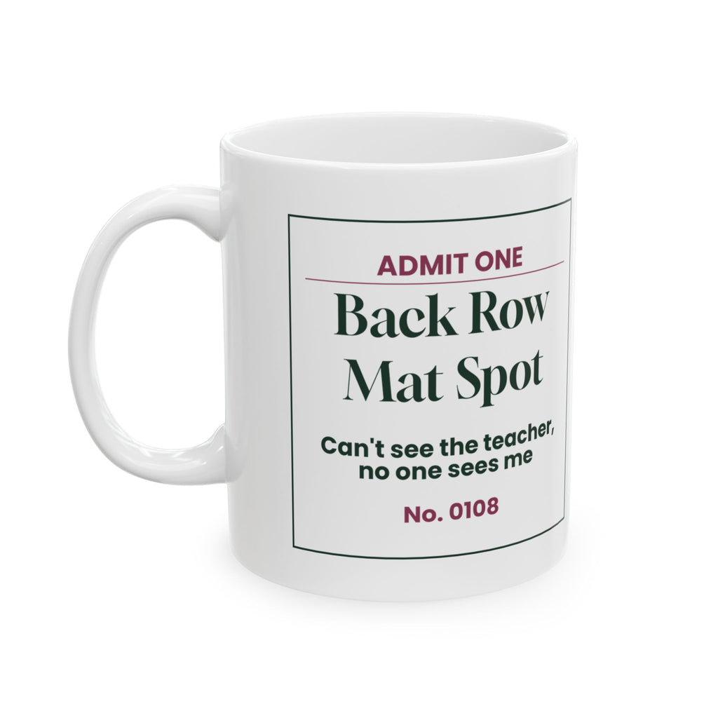 Funny Yoga Coffee Mug Back Row Mat Spot Ticket For Yogis