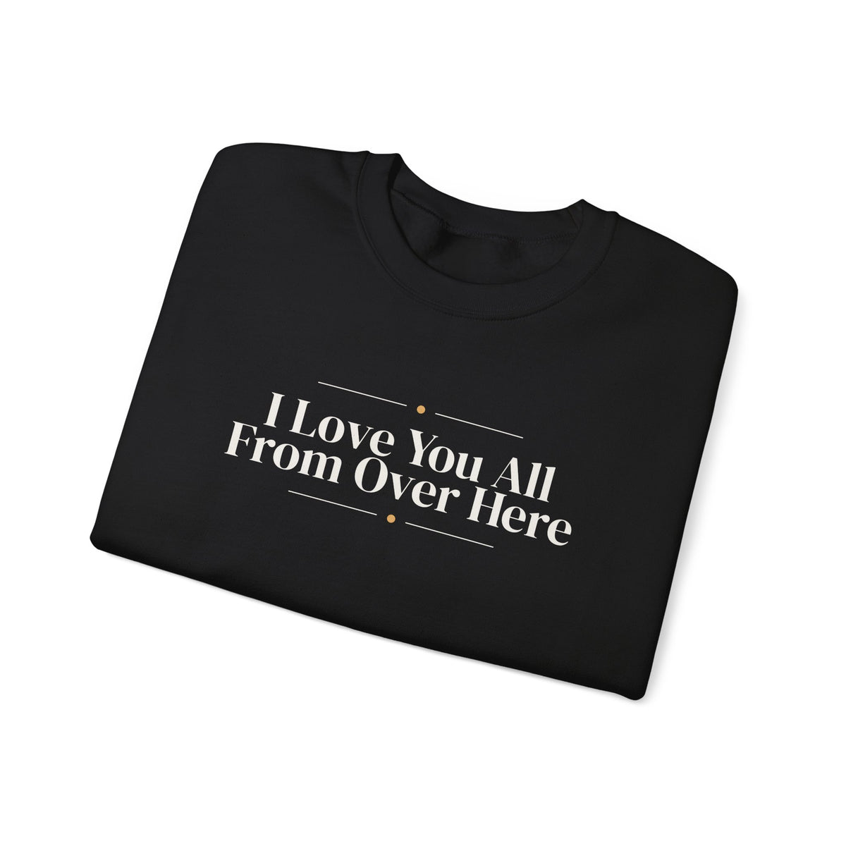 Funny Christmas Introvert Sweatshirt I Love You All From Over Here