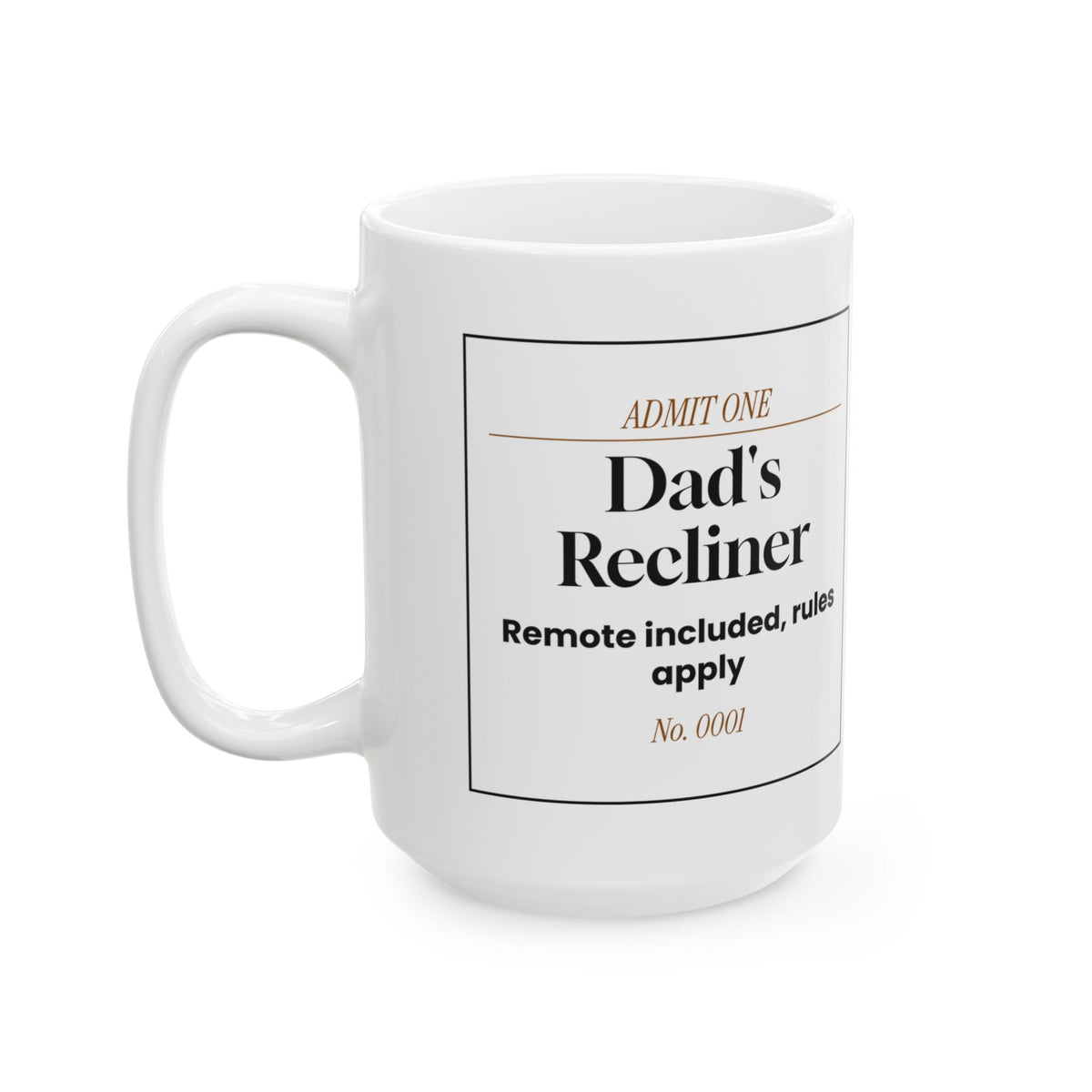 Funny Dad Coffee Mug Admit One Recliner Ticket For Dad