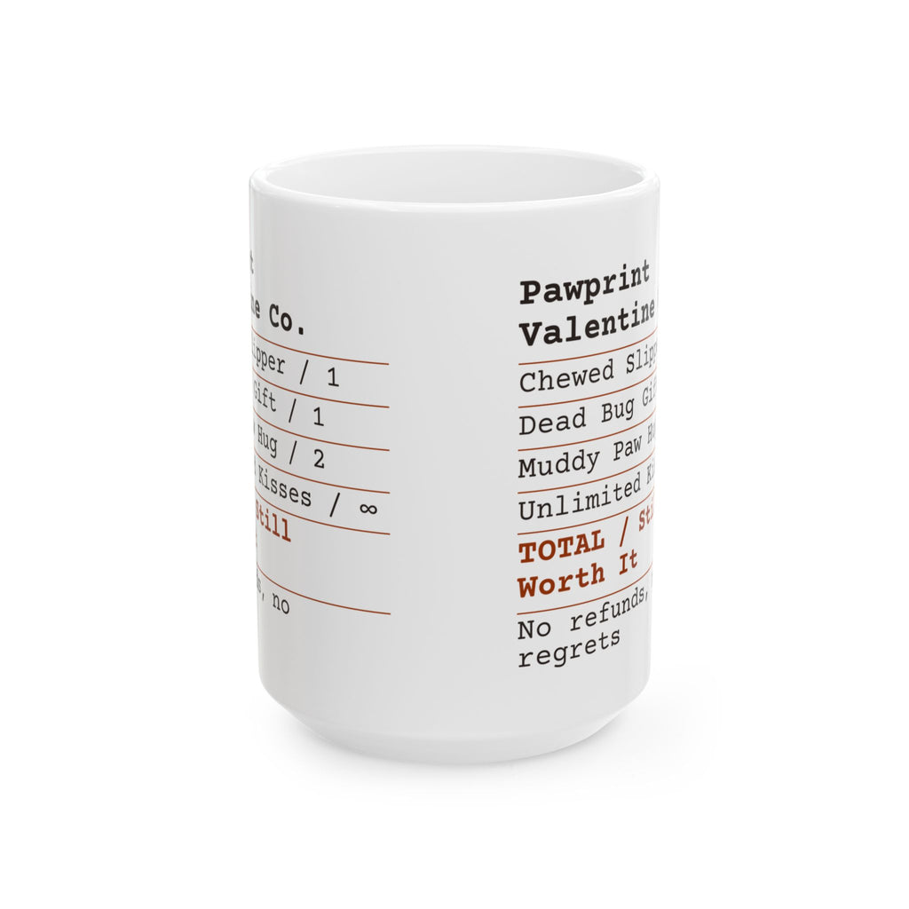 Funny Dog Coffee Mug Love Receipt Still Worth It For Dog Lovers