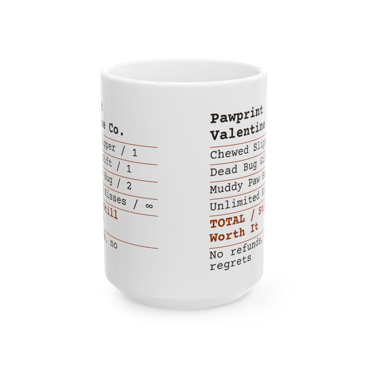 Funny Dog Coffee Mug Love Receipt Still Worth It For Dog Lovers